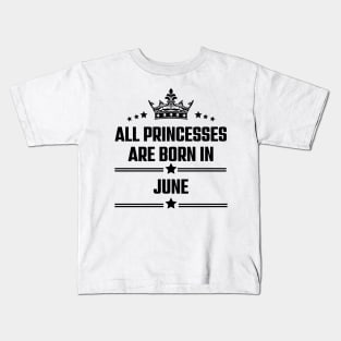 Princesses born in June Kids T-Shirt